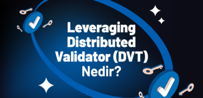 Leveraging Distributed Validator (DVT) Nedir?